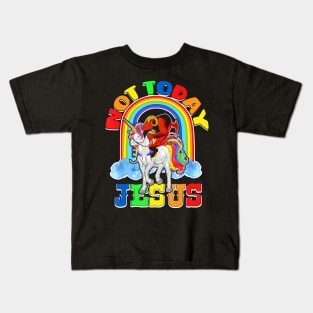 Jesus Unicorn Not To Day Kids T-Shirt